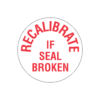 A security seal label reading, "Recalibrate if Seal Broken"